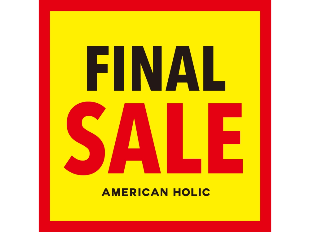 AMERICAN HOLIC FINAL SALE開催中！！